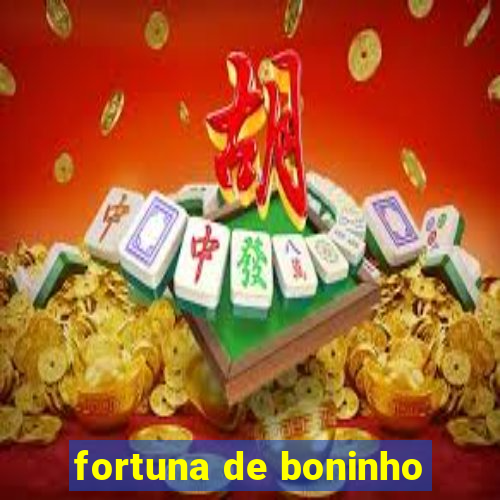 fortuna de boninho